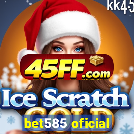 bet585 oficial